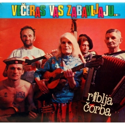  Riblja Čorba ‎– Večeras Vas Zabavljaju Muzičari Koji Piju! 